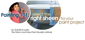 Painting 101: Select the right sheen for your paint project